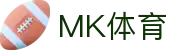 MK体育·「中国」官方网站- MKSPORTS